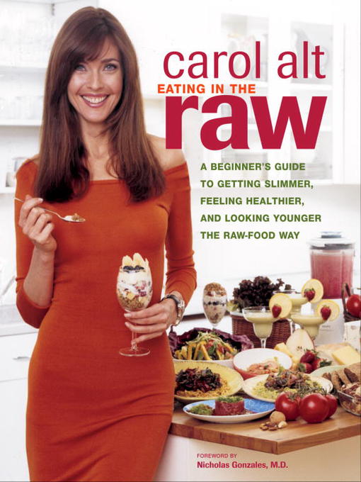 Title details for Eating in the Raw by Carol Alt - Available